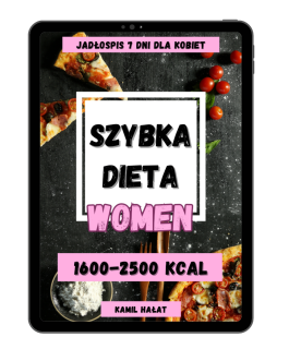 „SZYBKA DIETA” JADŁOSPIS DLA KOBIET